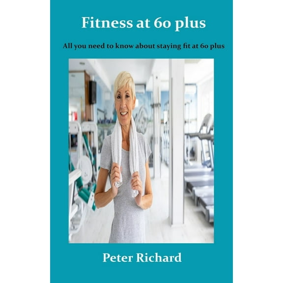 Fitness at 60 plus: All you need to know about staying fit at 60 plus