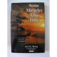 thumbnail image 1 of Pre-Owned Some miracles take time: A love story, a tragedy, a triumph, 9781555032463, 155503246X, Hardcover,, 1 of 1