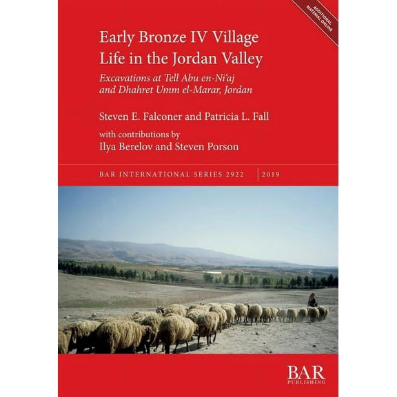 BAR International: Early Bronze IV Village Life in the Jordan Valley: Excavations at Tell Abu en-Ni'aj and Dhahret Umm el-Marar, Jordan (Paperback)