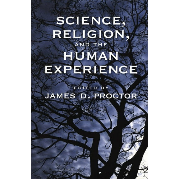 Science, Religion, and the Human Experience, (Paperback)