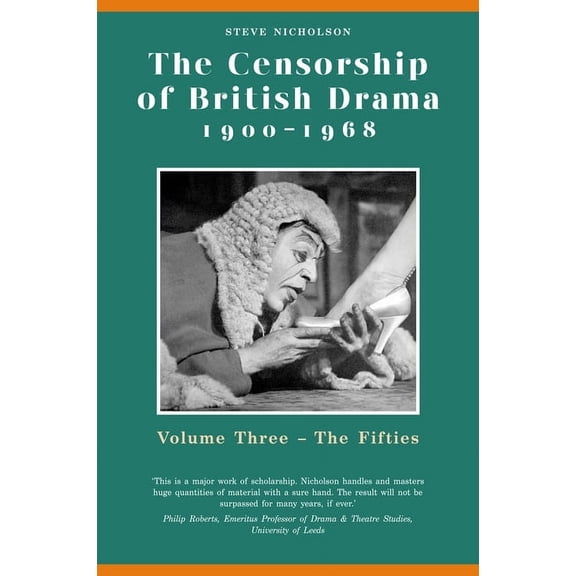 Exeter Performance Studies: The Censorship of British Drama 1900-1968 Volume 3 : Volume Three, The Fifties (Hardcover)