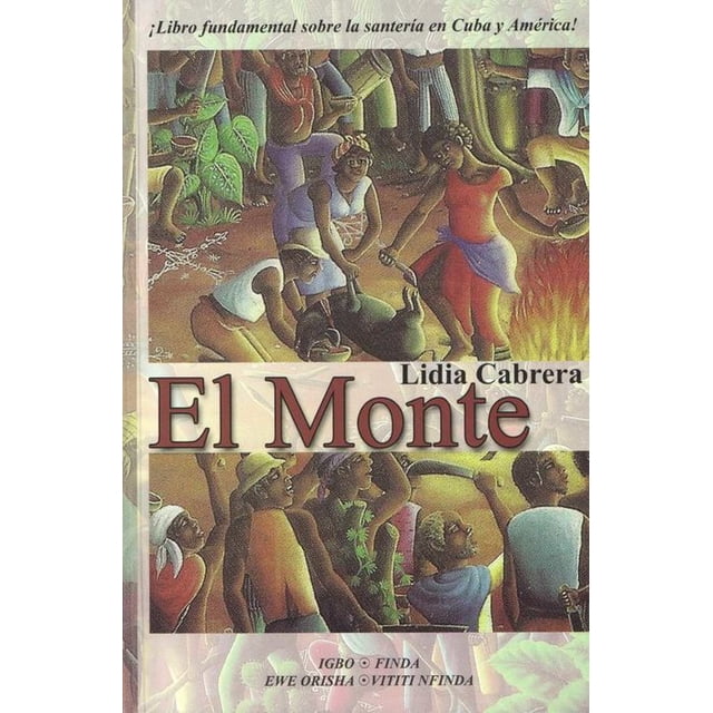 Monte, el. libro fundamental sobre la santeria en cuba y america