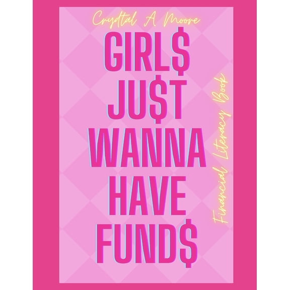 Girls Just Wanna Have Funds: Financial Literacy Book (Paperback)
