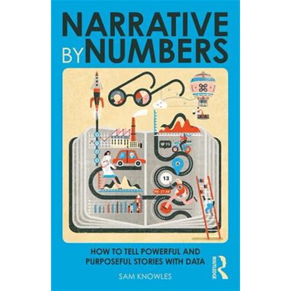 Pre-Owned Using Data Better Narrative by Numbers: How to Tell Powerful and Purposeful Stories with Data, (Paperback)