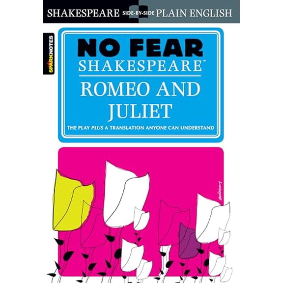 Pre-Owned Romeo and Juliet: No Fear Shakespeare Side-by-Side Plain English