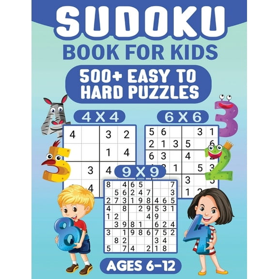 Sudoku For Kids Ages 6-12: 00 Easy Sudoku Puzzles For Kids different levels 4x4, 6x6 and 9x9, With Solutions, (Paperback)