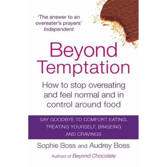 Pre-Owned Beyond Temptation: How to Stop Overeating and Feel Normal and in Control Around Food (Paperback) 0749957360 9780749957360