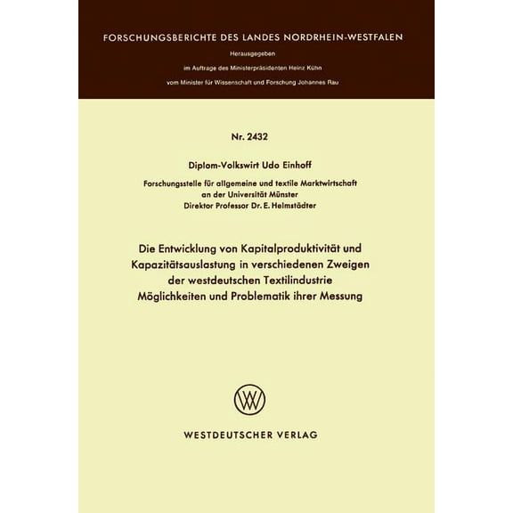 Die Entwicklung Von KapitalproduktivitÃ¤t Und KapazitÃ¤tsauslastung in Verschiedenen Zweigen Der Westdeutschen Textilindus, (Paperback)