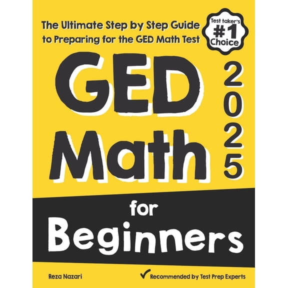 GED Math for Beginners: The Ultimate Step by Step Guide to Preparing for the GED Math Test, (Paperback)