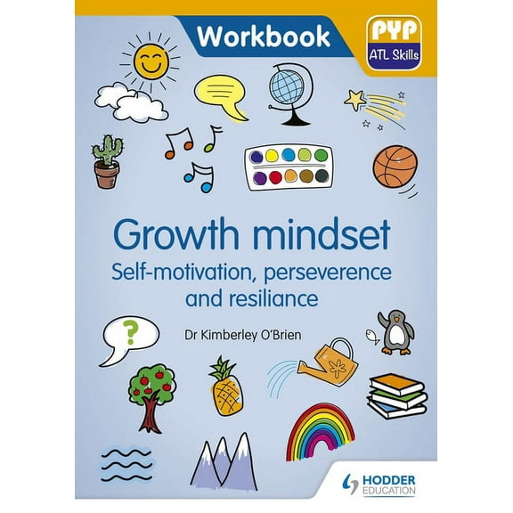 PYP ATL Skills Workbook: Growth Mindset - Self-Motivation, Perseverance and Resilience: Hodder Education Group, (Paperback)