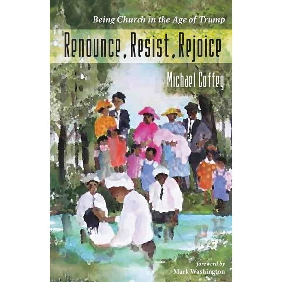 Renounce, Resist, Rejoice (Hardcover)