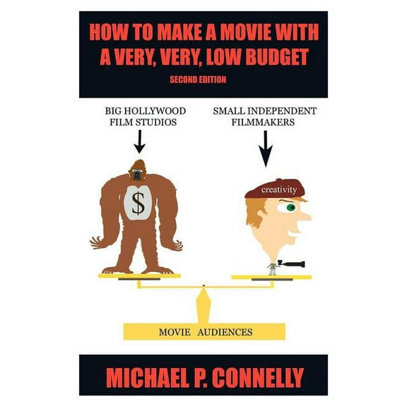How To Make a Movie With A Very, Very, Low Budget (Paperback)