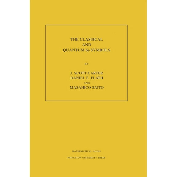 Mathematical Notes The Classical and Quantum 6j-Symbols. (Mn-43), Volume 43, Book 43, (Paperback)