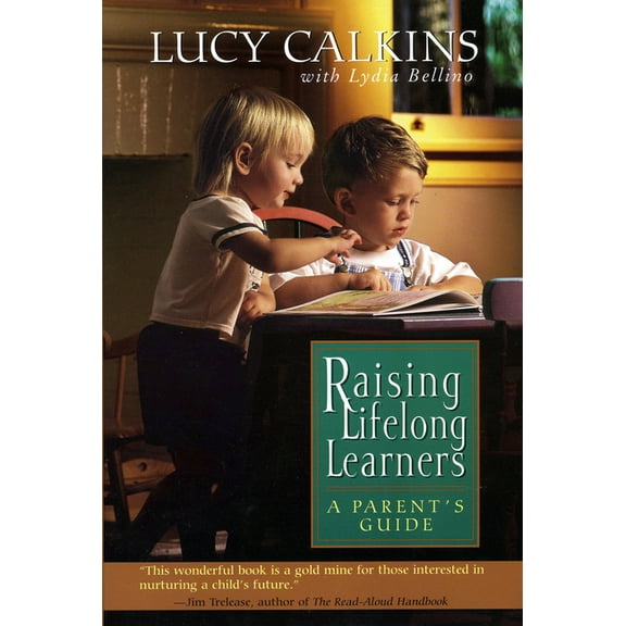 Raising Lifelong Learners: A Parent's Guide, (Paperback)