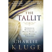 The Tallit : Experience the Mysteries of the Prayer Shawl and Other Hidden Treasures (Paperback)