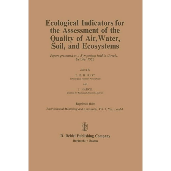 Ecological Indicators for the Assessment of the Quality of Air, Water, Soil, and Ecosystems: Papers Presented at a Sympo, (Paperback)
