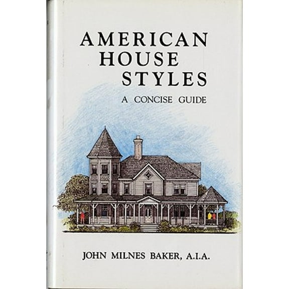 Pre-Owned American House Styles: A Concise Guide (Hardcover) 0393034216 9780393034219