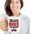 thumbnail image 2 of Honey, You Can Find Me On My Bike This Weekend Coffee & Tea Gift Mug For Biker And Gifts For Cyclist Men & Women (15oz), 2 of 4