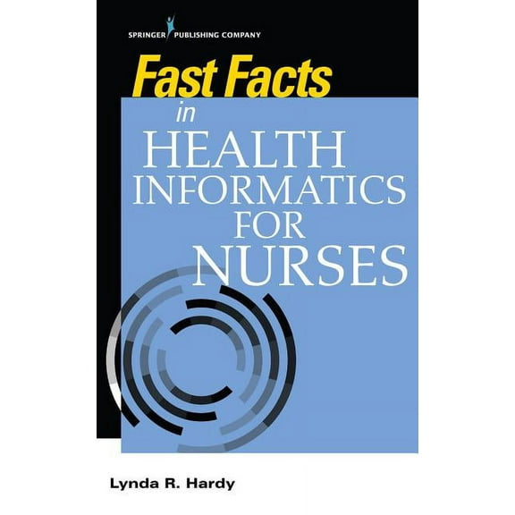 Fast Facts Fast Facts in Health Informatics for Nurses, (Paperback)