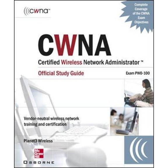 Pre-Owned CWNA Certified Wireless Network Administrator Official Study Guide (Exam PW0-100), Second Edition