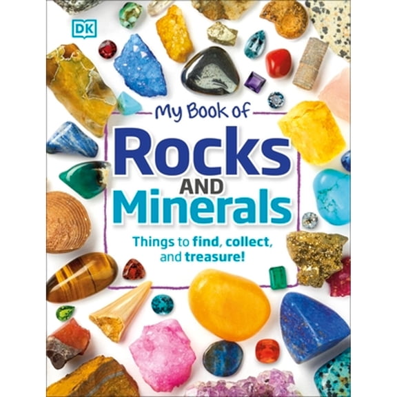 Pre-Owned My Book of Rocks and Minerals: Things to Find, Collect, and Treasure (Hardcover) by Dr. Devin Dennie