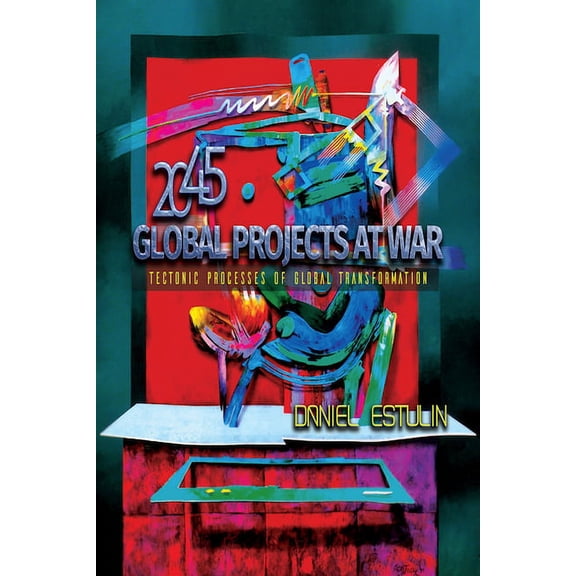 Global Projects at War: Tectonic Processes of Global Transformation, (Paperback)