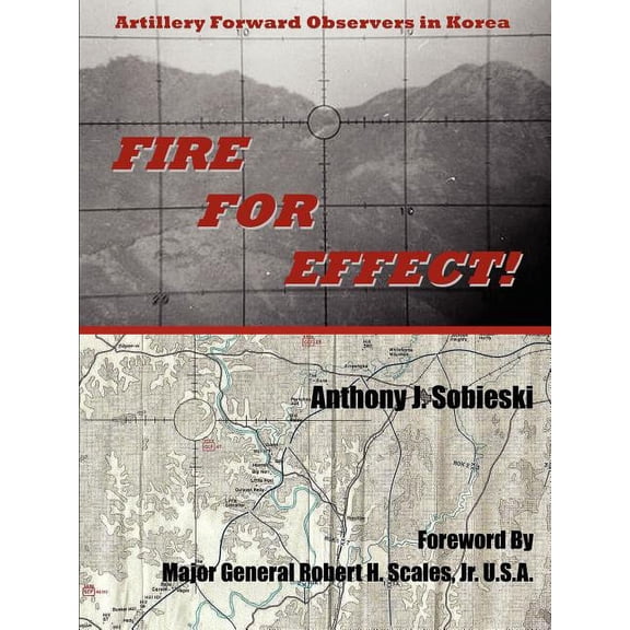 Fire For Effect! : Artillery Forward Observers in Korea (Paperback)
