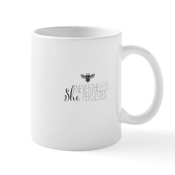 CafePress - Nevertheless She Persisted Bee Mugs - 11 oz Ceramic Mug - Novelty Coffee Tea Cup