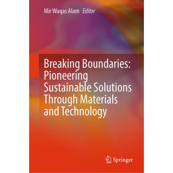 Breaking Boundaries: Pioneering Sustainable Solutions Through Materials and Technology, (Hardcover)