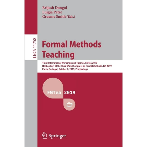 Formal Methods Teaching: Third International Workshop and Tutorial, Fmtea 2019, Held as Part of the Third World Congress, (Paperback)