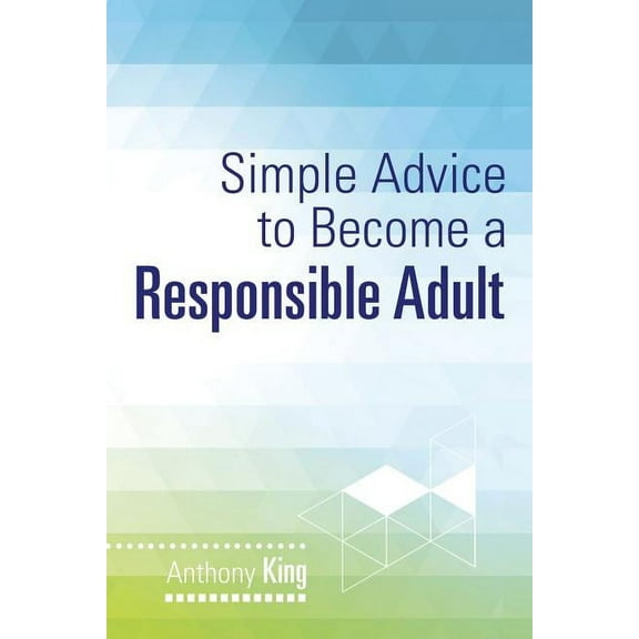 Simple Advice to Become a Responsible Adult (Paperback)