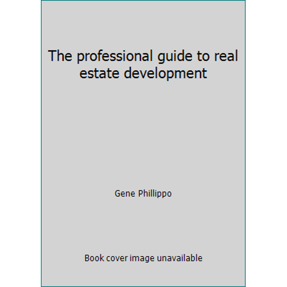 Pre-Owned The professional guide to real estate development (Hardcover) 0870941119 9780870941115