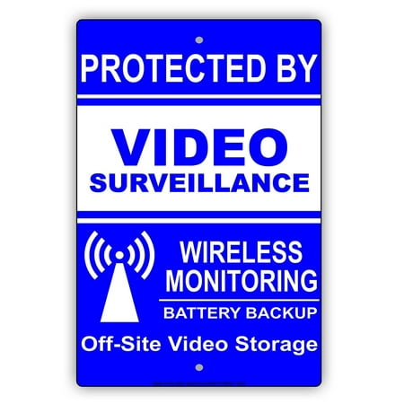 Protected By Video Surveillance Wireless Monitoring Battery Backup Off-Site Video Storage Warning Notice Aluminum Metal Sign 8