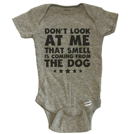 

Don t Look At Me That Smell Is Coming From The Dog Funny Baby Bodysuit - Grey