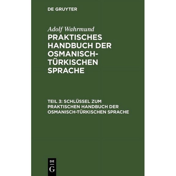 Schlüssel Zum Praktischen Handbuch Der Osmanisch-Türkischen Sprache (Hardcover)