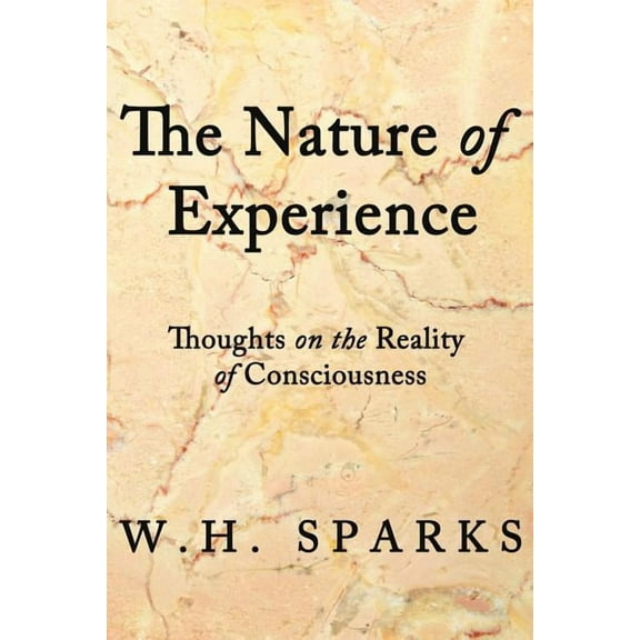 Nature of Experience : Thoughts on the Reality of Consciousness