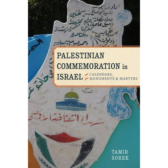 Stanford Studies in Middle Eastern and I: Palestinian Commemoration in Israel : Calendars, Monuments, and Martyrs (Hardcover)