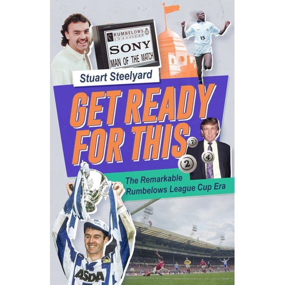 Get Ready for This: The Remarkable Rumbelows League Cup Era, (Hardcover)