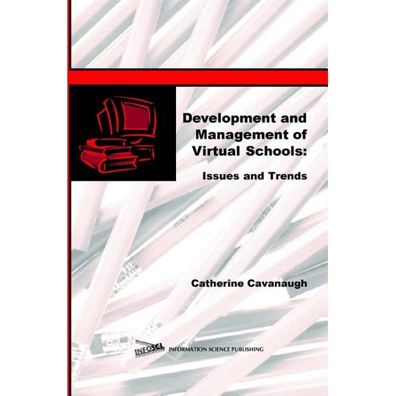 Development and Management of Virtual Schools: Issues and Trends, (Hardcover)