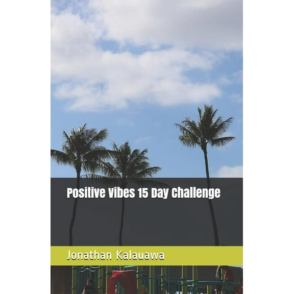 Positive Vibes 15 Day Challenge (Paperback)