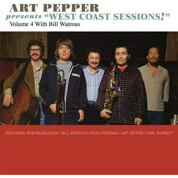 Art Pepper - Art Pepper Presents "West Coast Sessions!" Volume 4: Bill Watrous - Music & Performance - CD