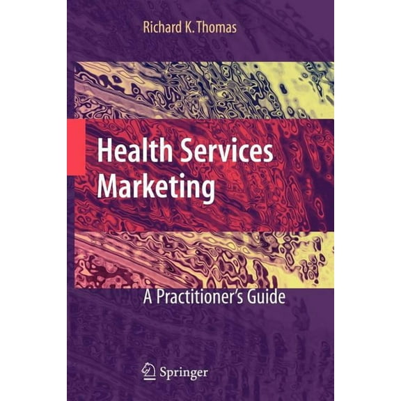 Health Services Marketing: A Practitioner's Guide, (Paperback)