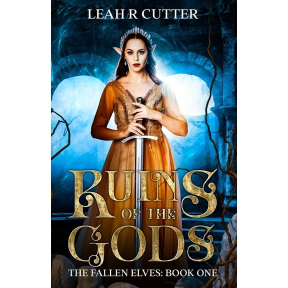 The Fallen Elves Ruins of the Gods, Book 1, (Paperback)