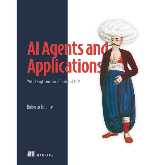 AI Agents and Applications: With Langchain, Langgraph, and MCP, (Paperback)