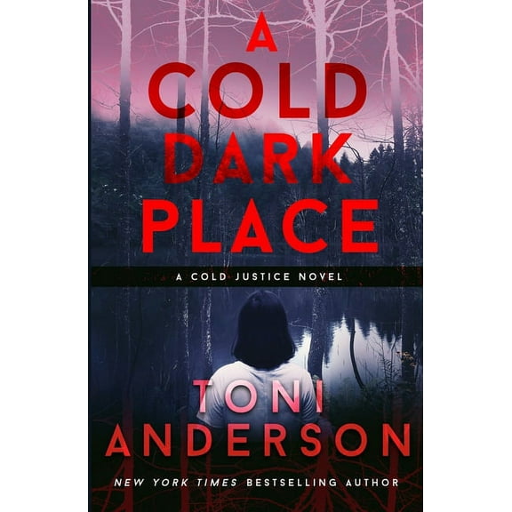 Cold Justice(r) A Cold Dark Place: FBI Romantic Mystery and Suspense, Book 1, (Paperback)