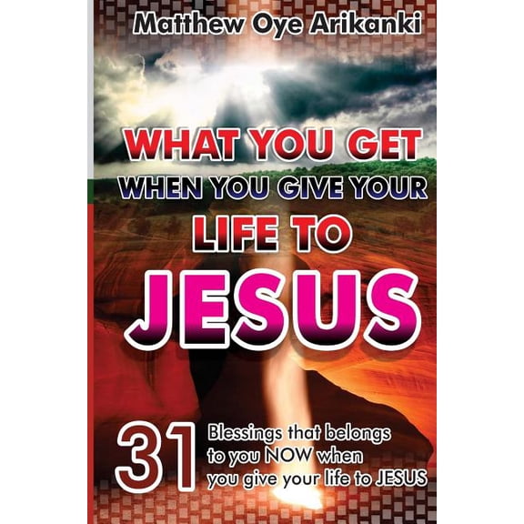 What You Get When You Give Your Life to JESUS (Paperback)