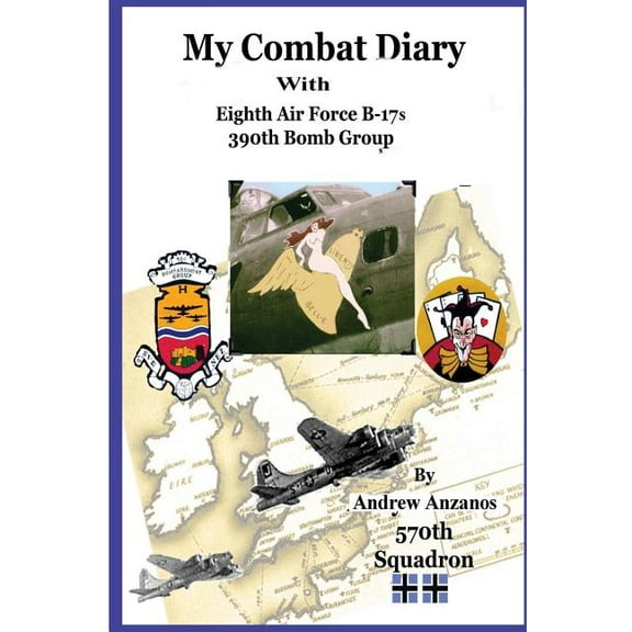 My Combat Diary With Eighth Air Force B-17s 390th Bomb Group (Paperback)