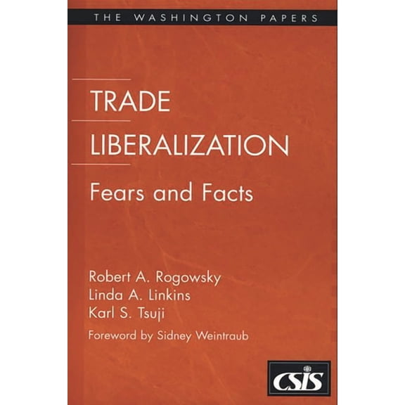 Washington Papers Trade Liberalization: Fears and Facts, (Paperback)