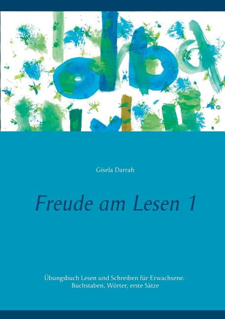 Freude An Etwas 8 Buchstaben Freude am Lesen 1 : Übungsbuch Lesen und Schreiben für Erwachsene