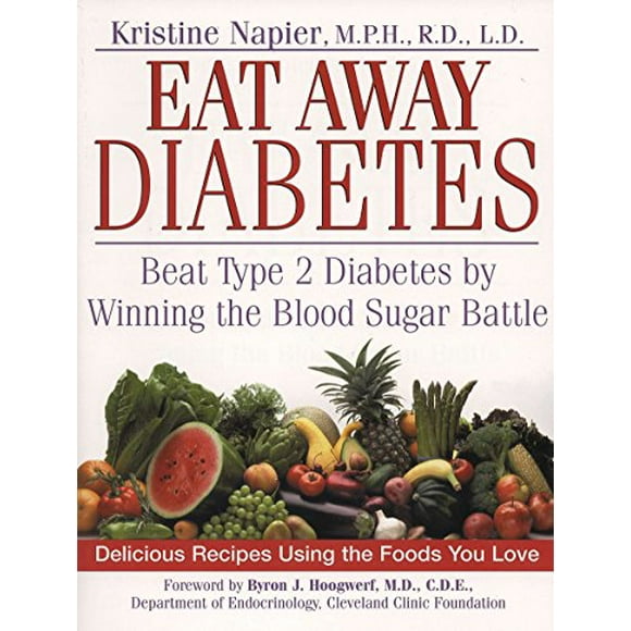 Eat Away Diabetes: Beat Type 2 Diabetes by Winning the Blood Sugar Battle, Pre-Owned Paperback 0735202516 9780735202511 Kristine Napier